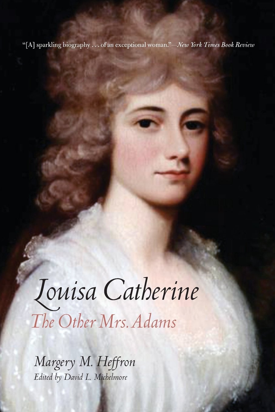Louisa Catherine: The Other Mrs. Adams,Used