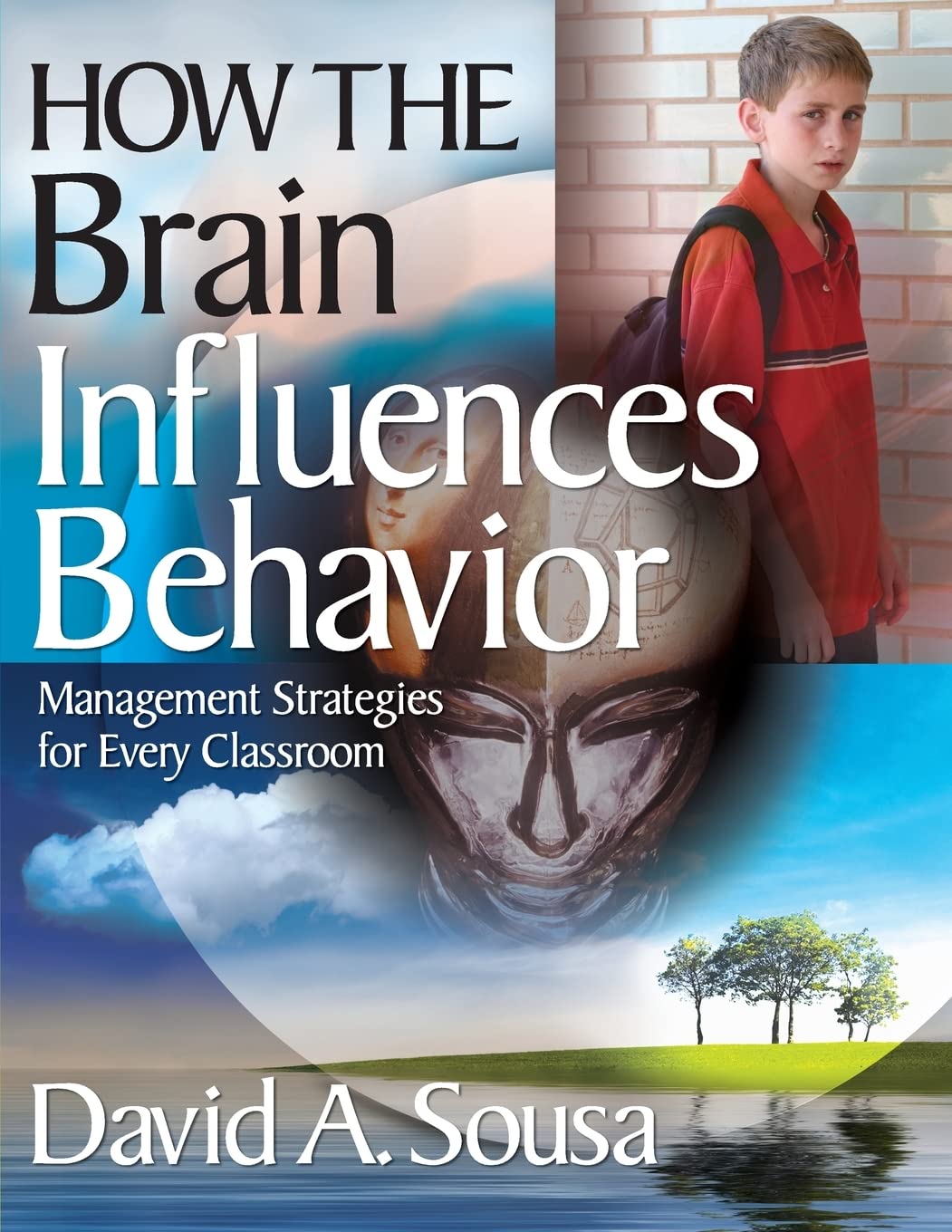 How the Brain Influences Behavior: Management Strategies for Every Classroom,New