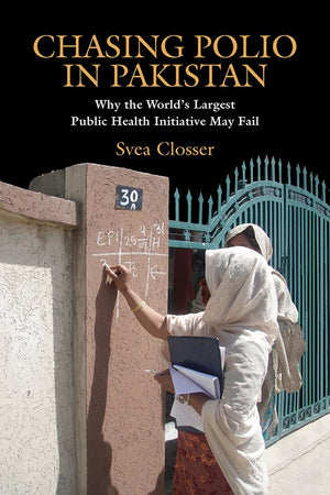 Chasing Polio In Pakistan: Why The World'S Largest Public Health Initiative May Fail,New