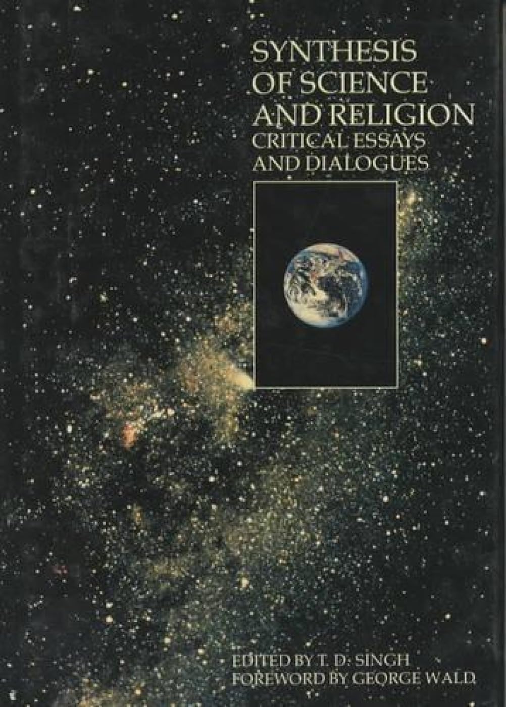 Synthesis Of Science And Religion: Critical Essays And Dialogues,Used