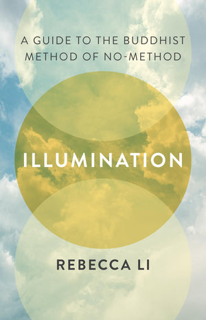 Illumination: A Guide To The Buddhist Method Of Nomethod,New