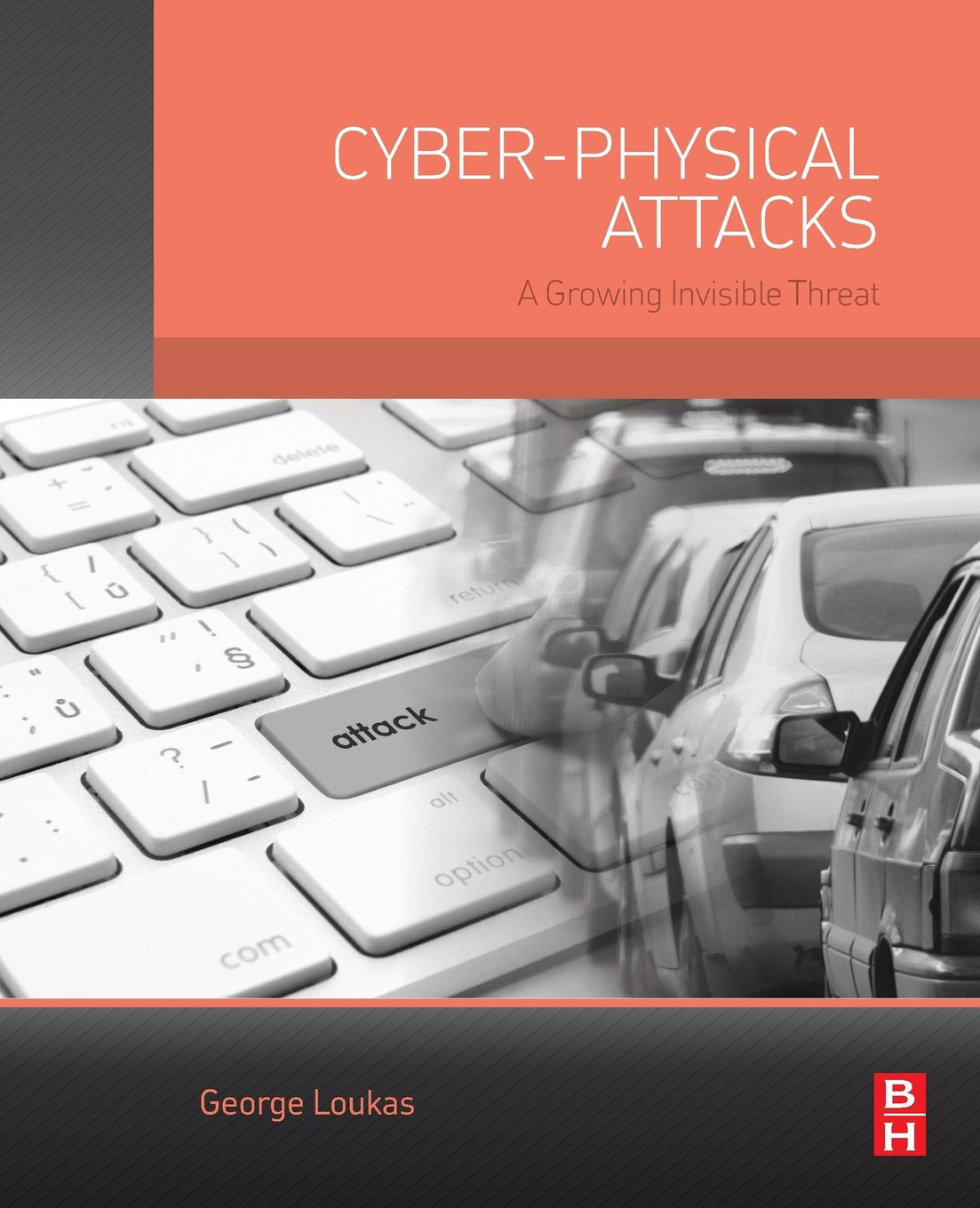CyberPhysical Attacks: A Growing Invisible Threat,Used