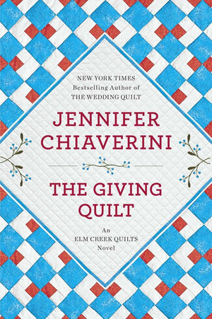 The Giving Quilt: An Elm Creek Quilts Novel (Elm Creek Quilts, 20),Used