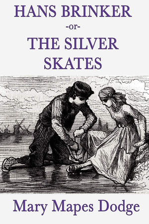Hans Brinker Or The Silver Skates,Used