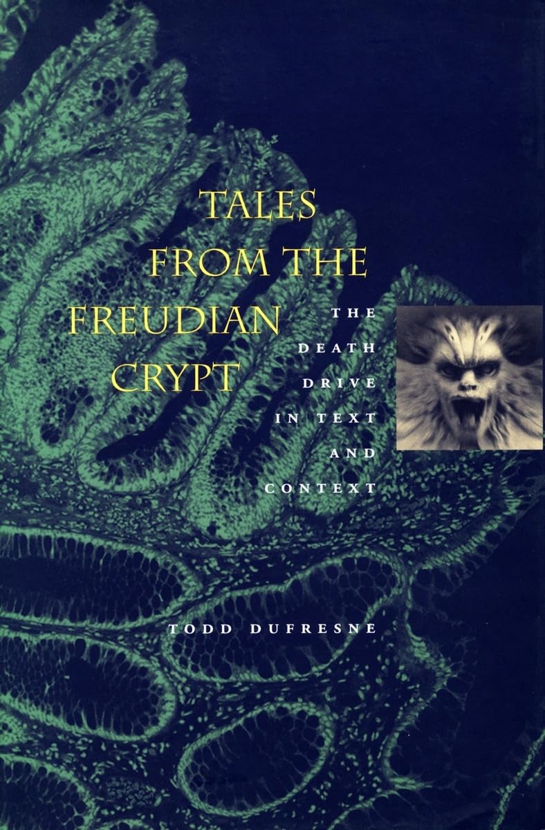 Tales From The Freudian Crypt: The Death Drive In Text And Context,Used