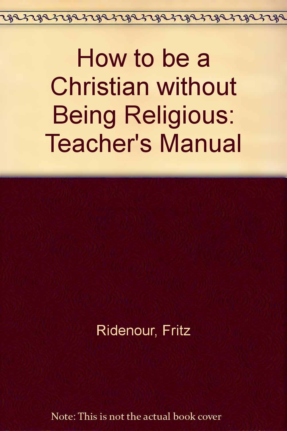 How to Be a Christian Without Being Religious,Used