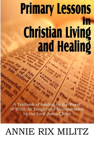 Primary Lessons In Christian Living And Healing,Used
