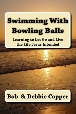 Swimming With Bowling Balls: Learning To Let Go And Live The Life Jesus Intended,Used