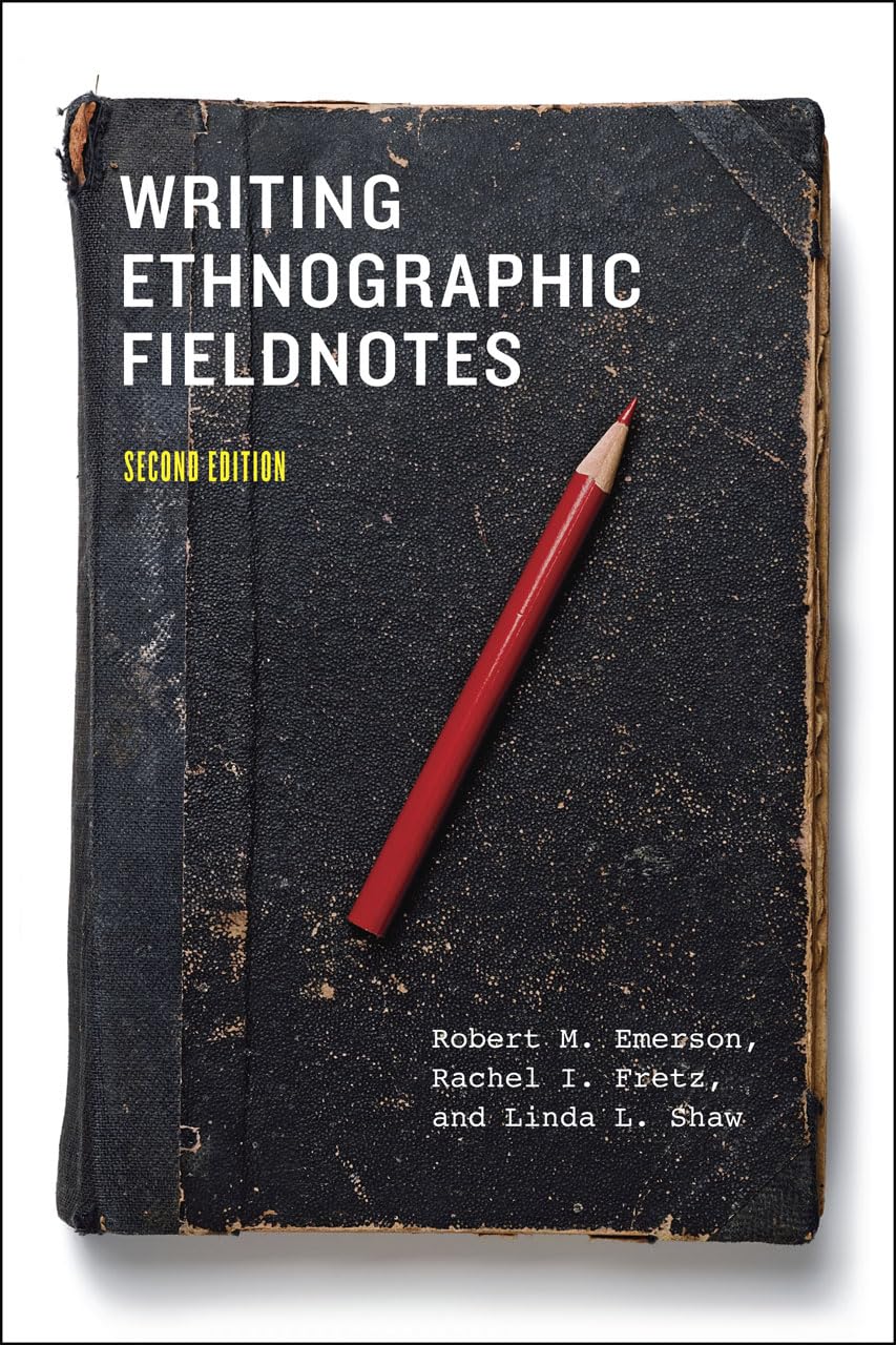 Writing Ethnographic Fieldnotes, Second Edition (Chicago Guides To Writing, Editing, And Publishing),New