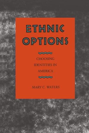 Ethnic Options: Choosing Identities in America,Used