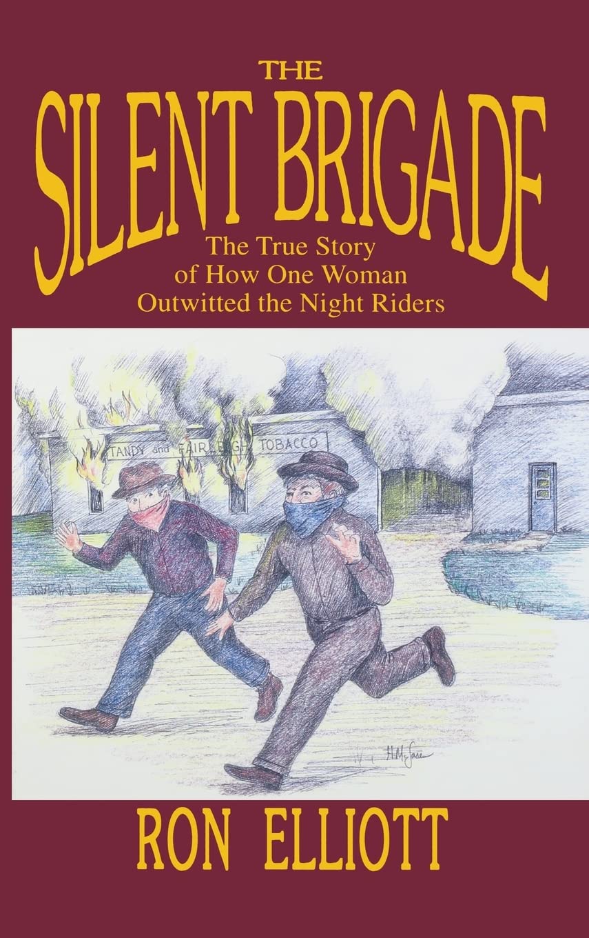 The Silent Brigade: The True Story of How One Woman Outwitted the Night Riders,Used