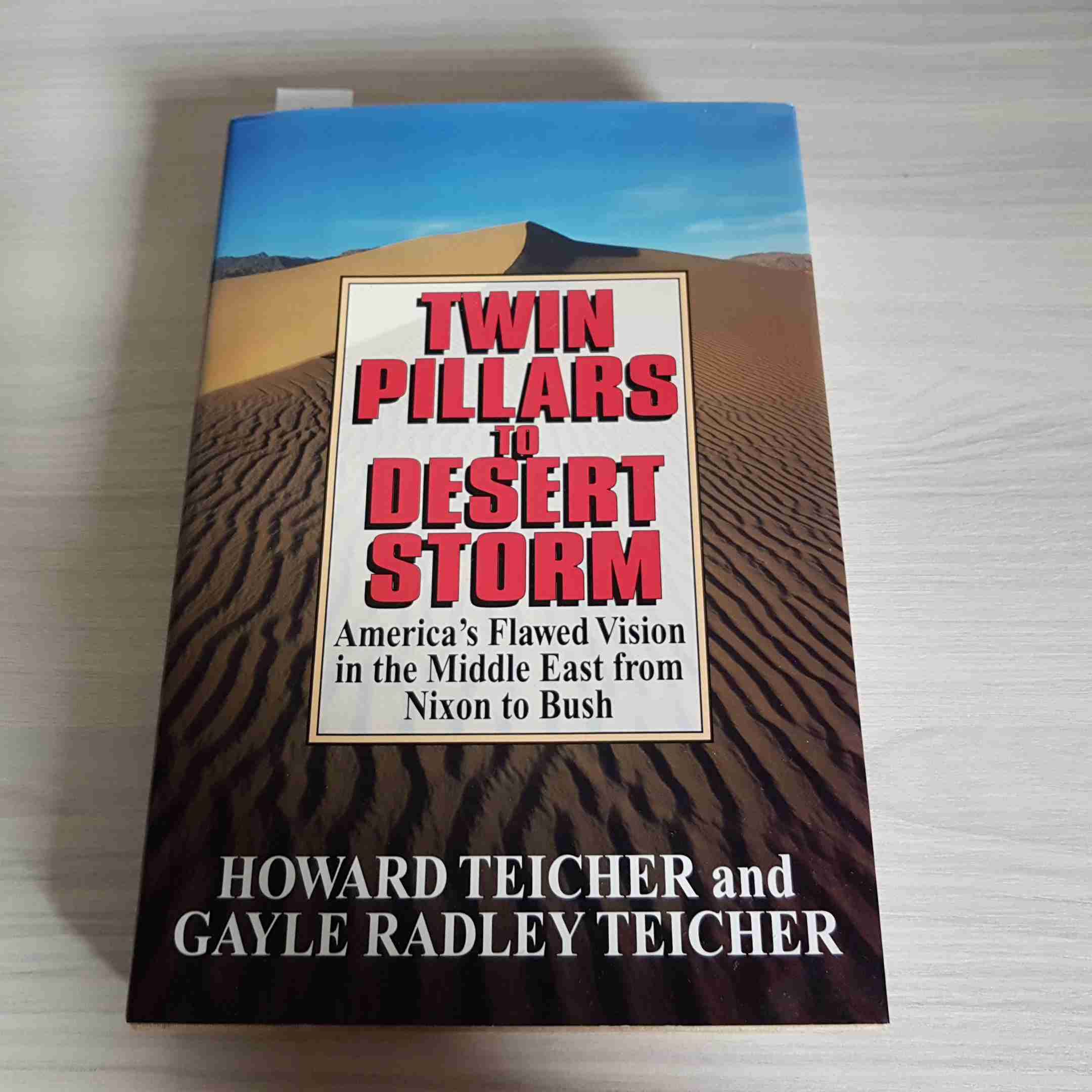 Twin Pillars to Desert Storm: America's Flawed Vision in the Middle East from Nixon to Bush,Used