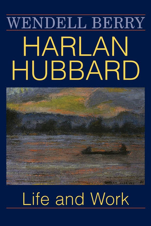 Harlan Hubbard: Life And Work (Blazer Lectures),Used