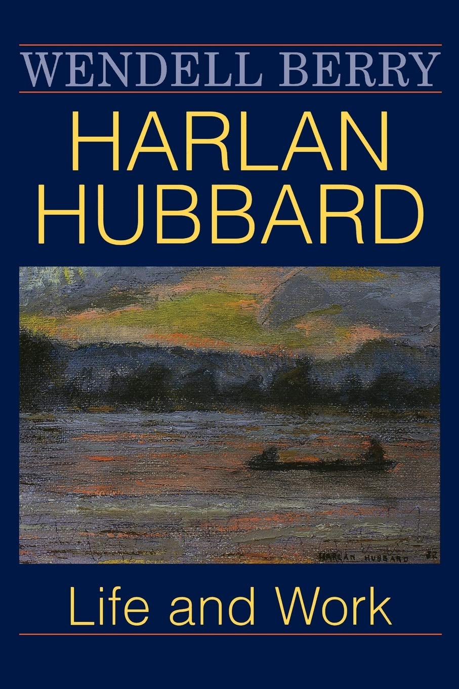 Harlan Hubbard: Life And Work (Blazer Lectures),Used