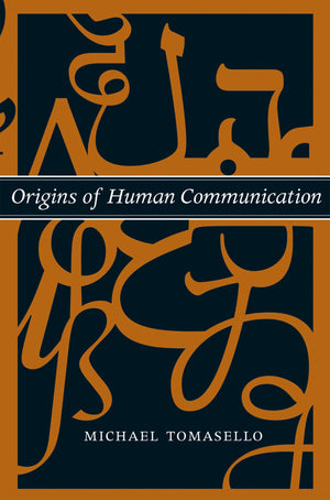 Origins Of Human Communication (Jean Nicod Lectures)