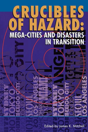 Crucibles of Hazard: Megacities and Disasters in Transition,Used