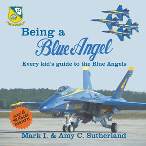 Being a Blue Angel: Every Kid's Guide to the Blue Angels, 2nd Edition,Used