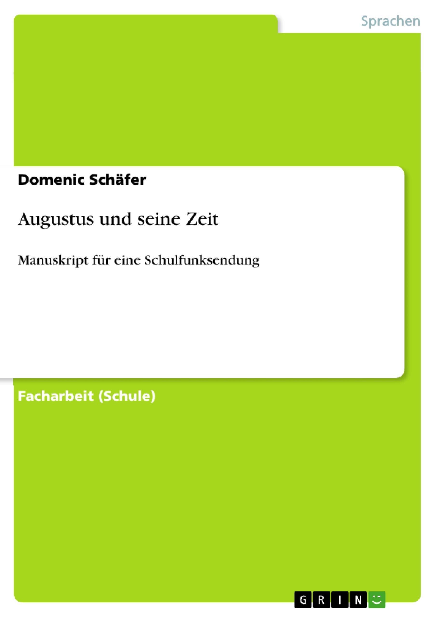 Augustus Und Seine Zeit: Manuskript Fr Eine Schulfunksendung (German Edition),Used