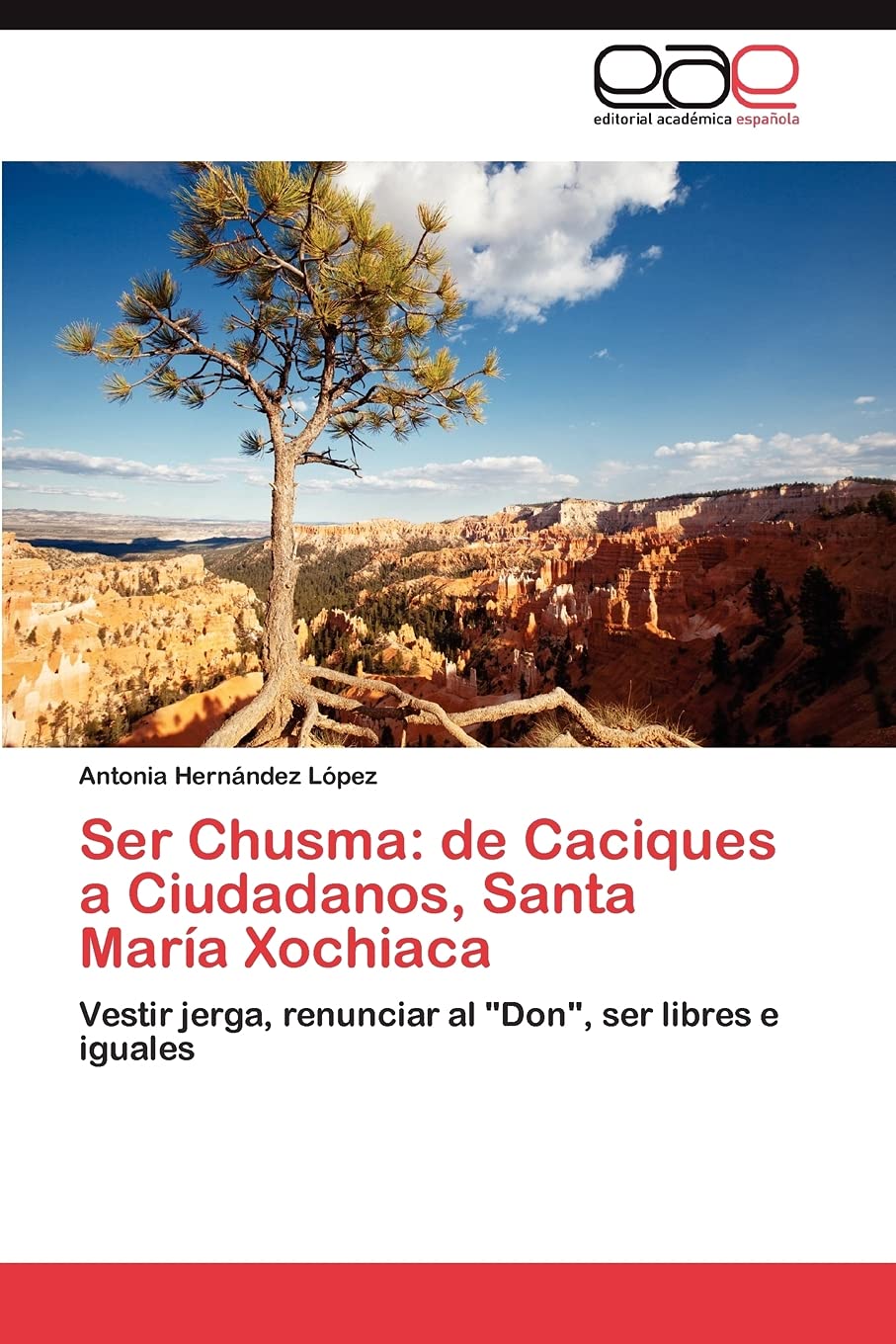 Ser Chusma: de Caciques a Ciudadanos, Santa Mara Xochiaca: Vestir jerga, renunciar al 