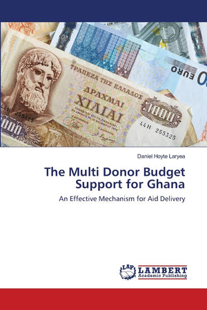 The Multi Donor Budget Support for Ghana: An Effective Mechanism for Aid Delivery,Used