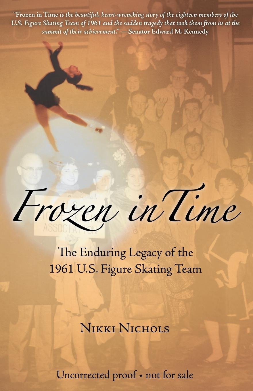 Frozen in Time: The Enduring Legacy of the 1961 U.S. Figure Skating Team,Used