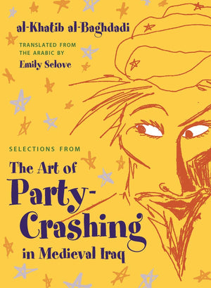 Selections from The Art of Party Crashing in Medieval Iraq,Used