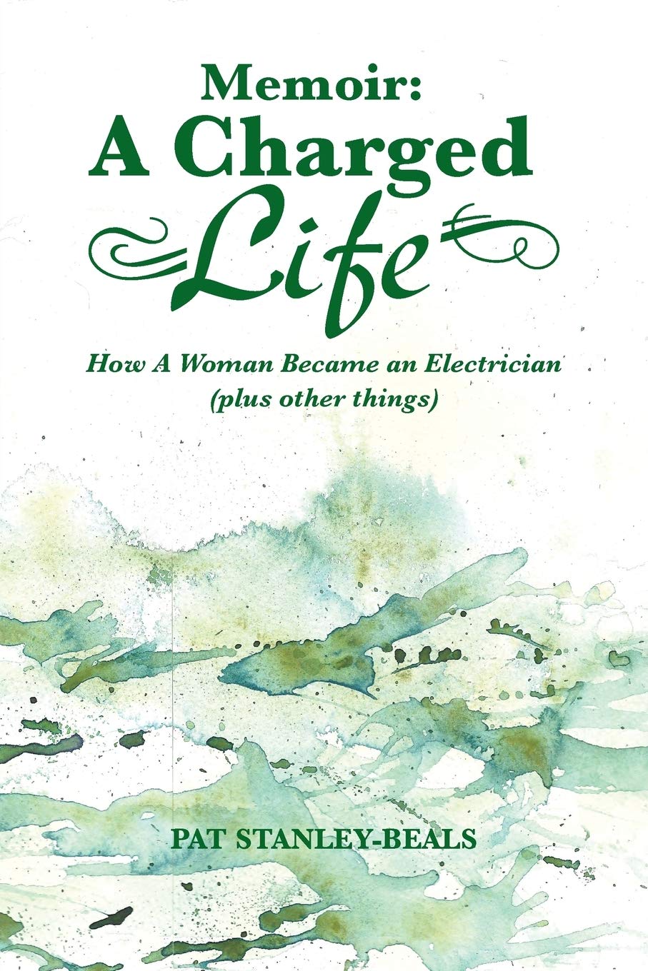 Memoir: A Charged Life: How A Woman Became An Electrician (Plus Other Things),Used