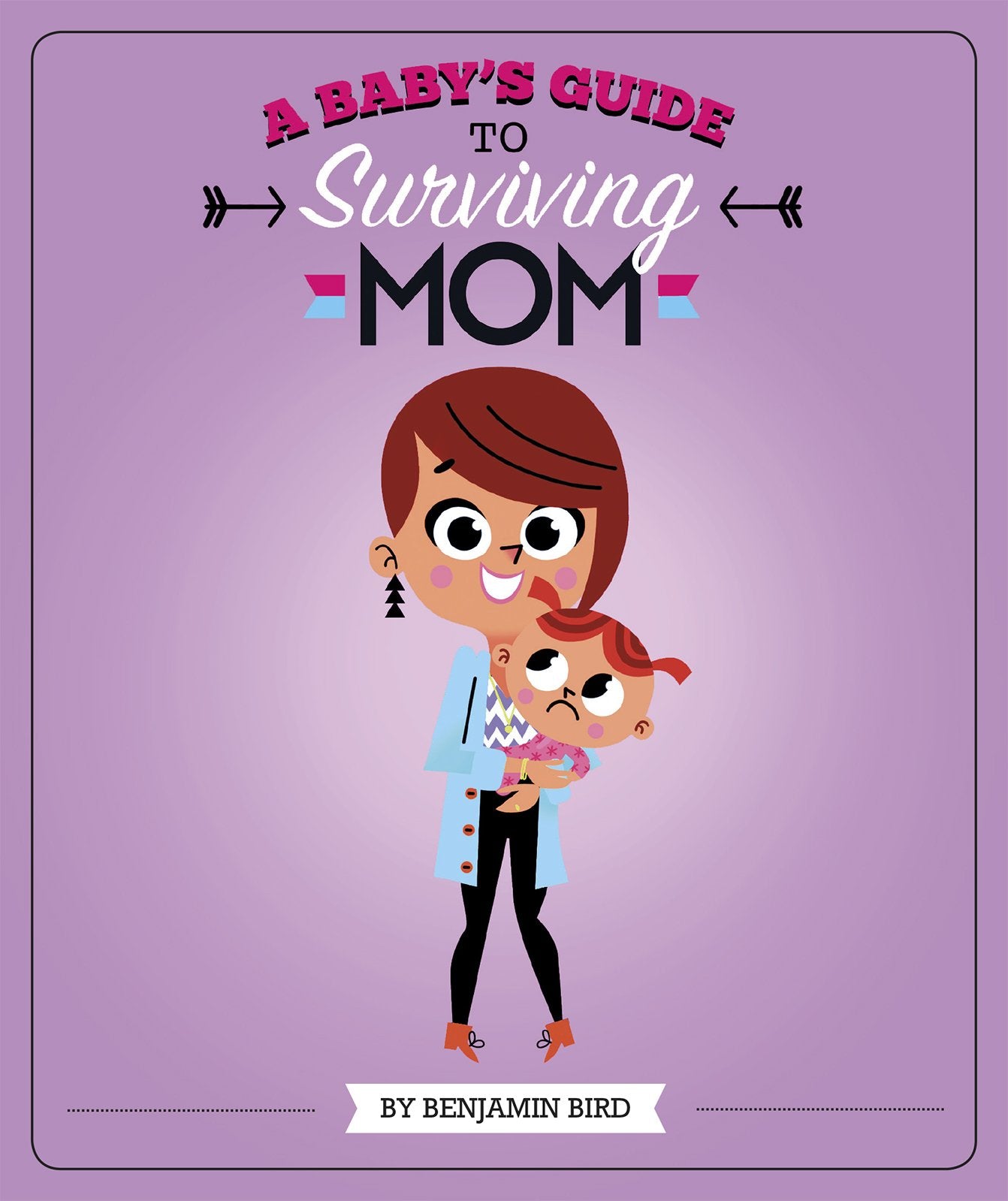 A Baby's Guide to Surviving Mom (Baby Survival Guides),Used