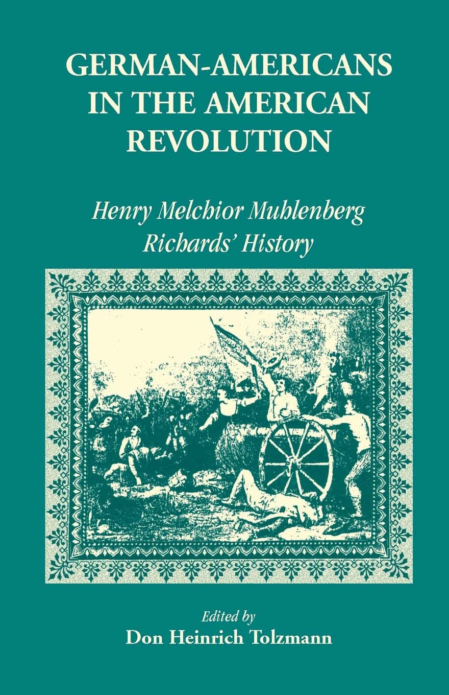 German Americans in the Revolution: Henry Melchoir Muhlenberg Richards? History (Heritage Classic),Used