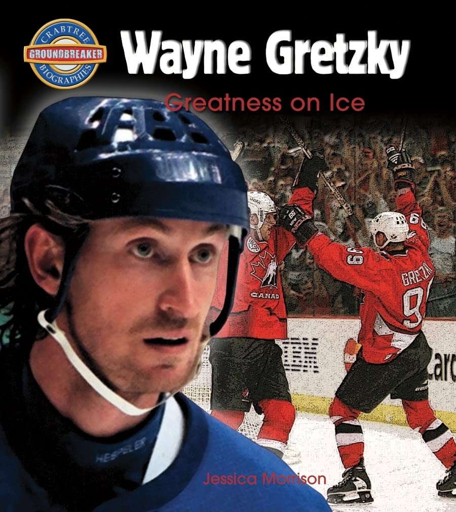 Wayne Gretzky: Greatness on Ice (Crabtree Groundbreaker Biographies),Used
