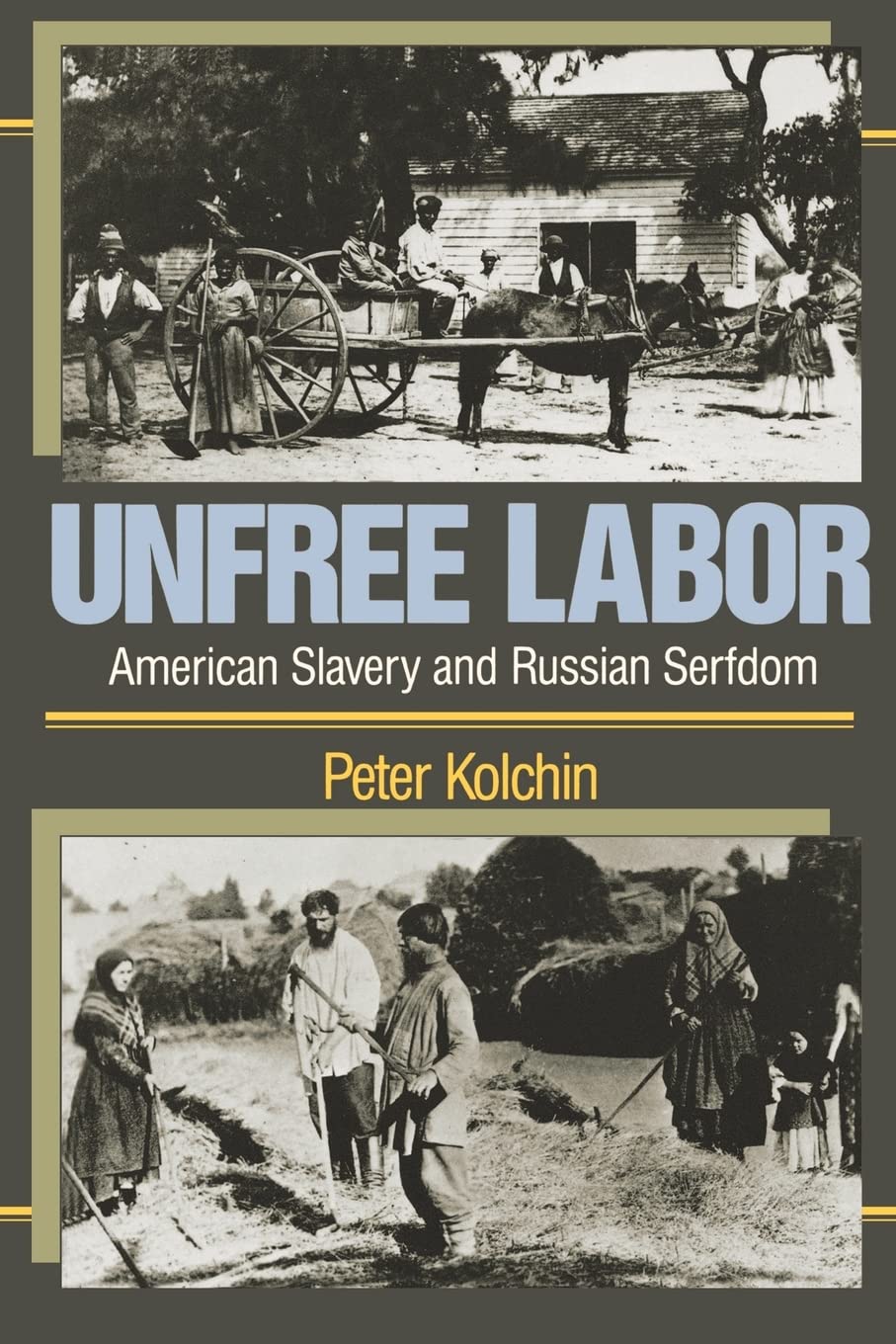 Unfree Labor: American Slavery and Russian Serfdom (Belknap Press),New