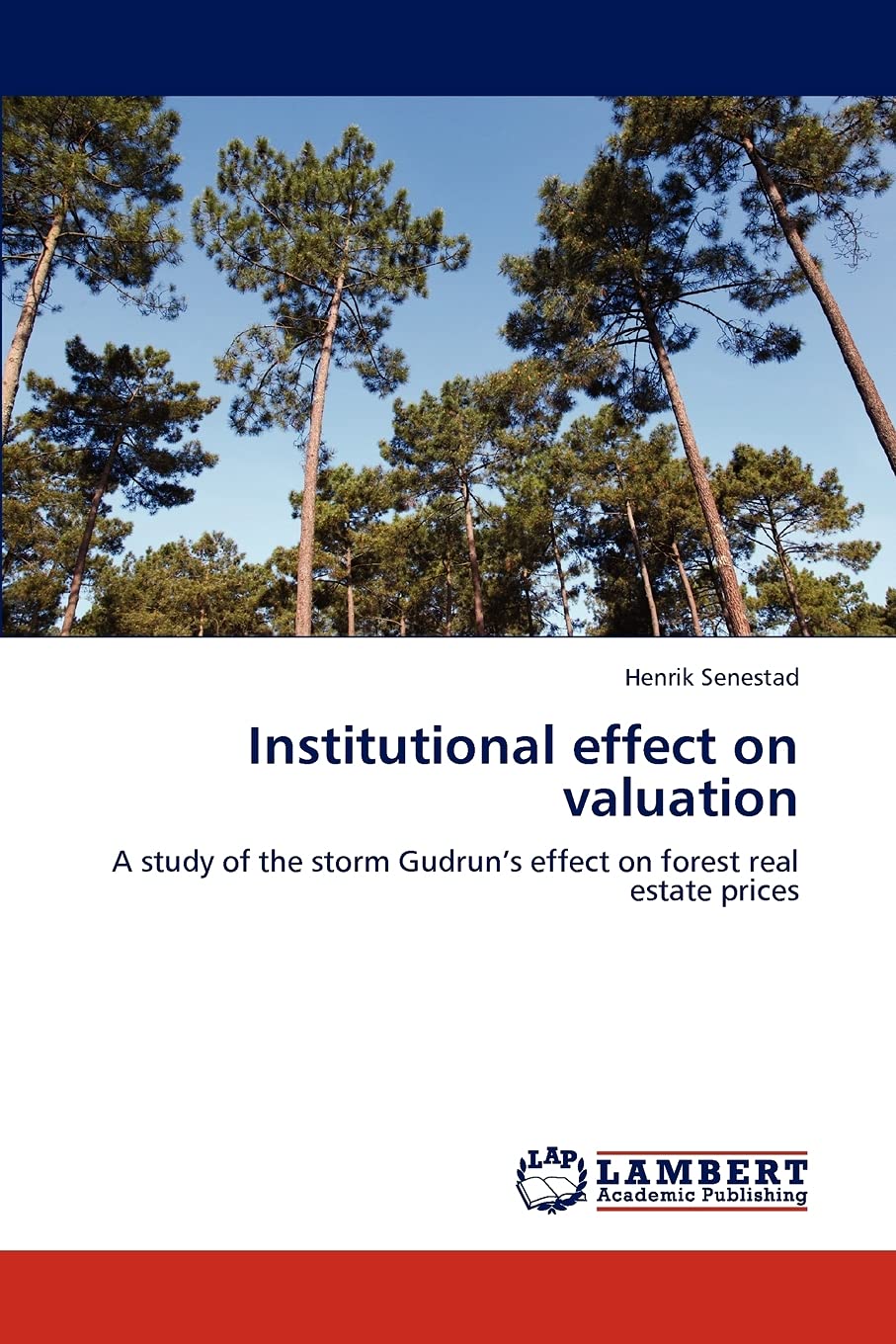 Institutional effect on valuation: A study of the storm Gudruns effect on forest real estate prices,Used