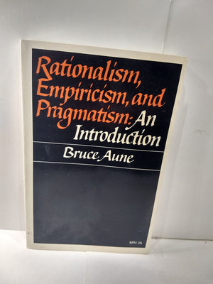 Rationalism, Empiricism and Pragmatism: An Introduction,Used