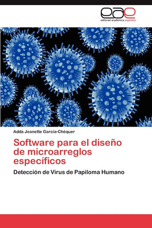Software para el diseo de microarreglos especficos: Deteccin de Virus de Papiloma Humano (Spanish Edition),Used