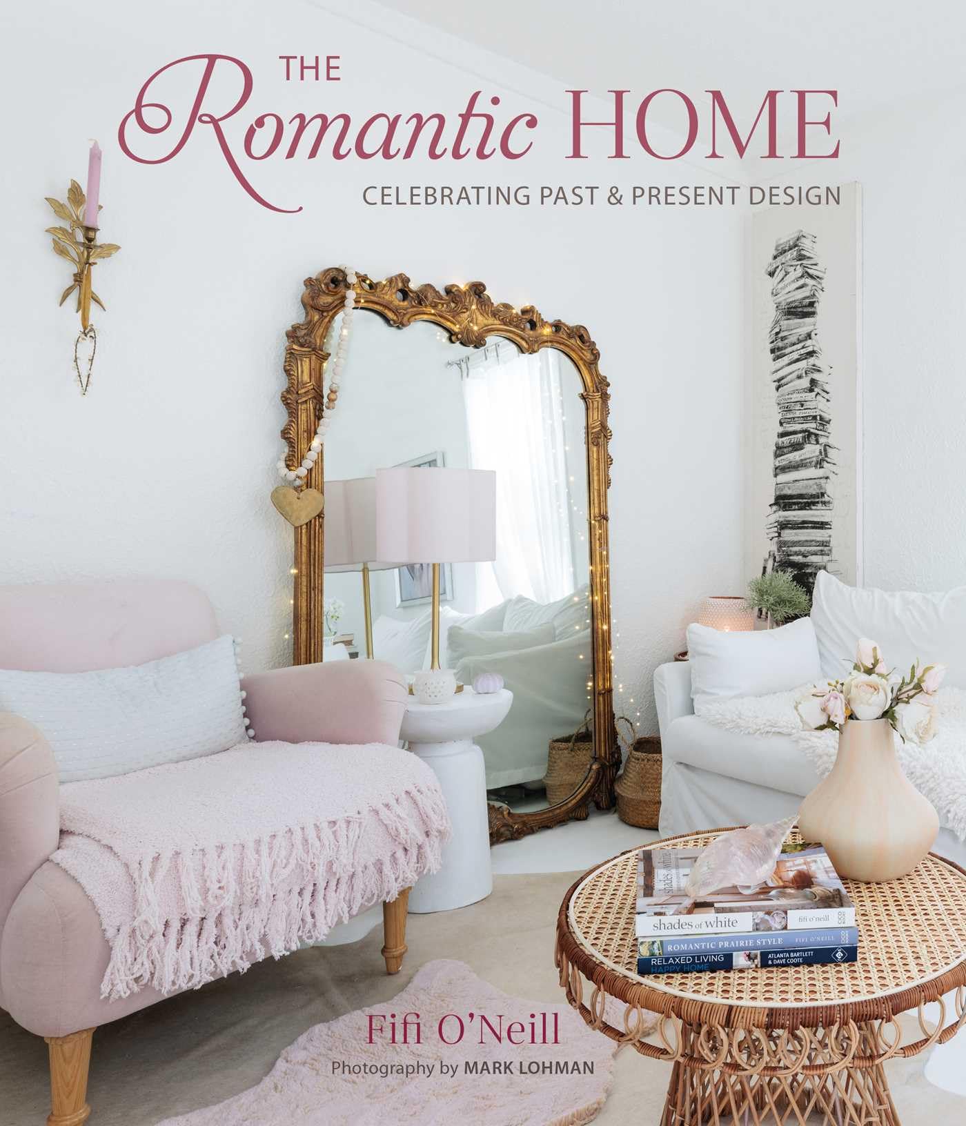 The Romantic Home: Celebrating Past And Present Design,Used