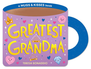 Greatest Grandma (A Mugs & Kisses Shaped Board Book For Toddlers)