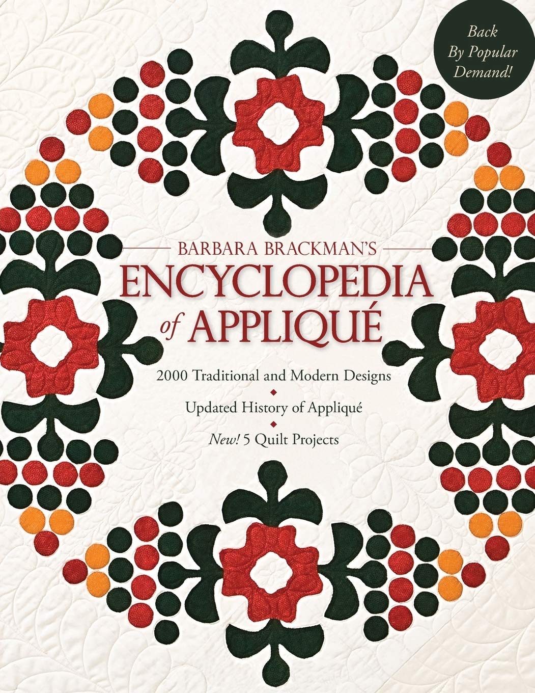 Barbara's Brackman's Encyclopedia of Applique: 2000 Traditional and Modern DEsigns, Updated History of Applique, Five New Quilt ,New