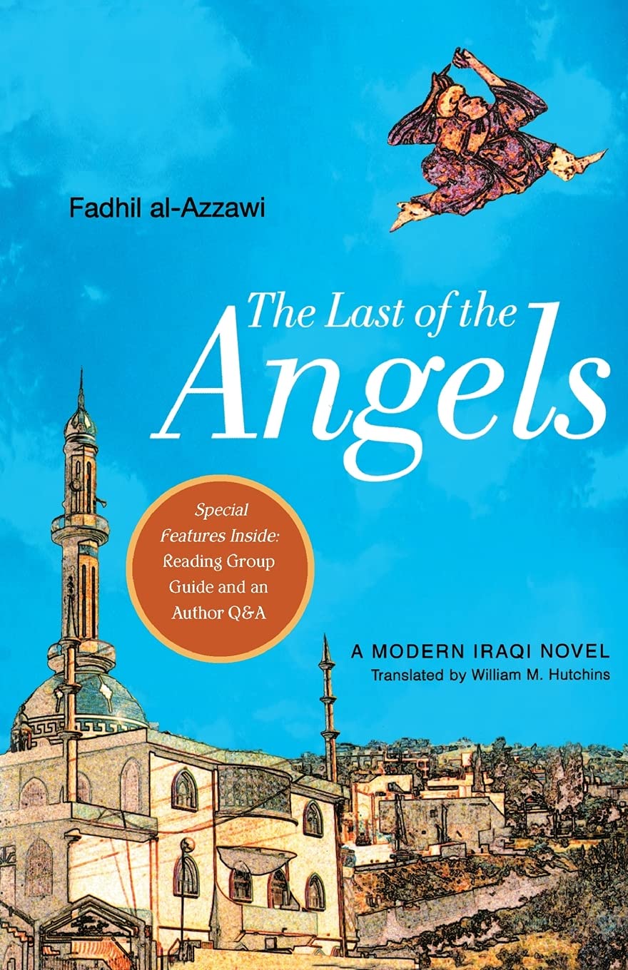The Last of the Angels: A Modern Iraqi Novel,Used