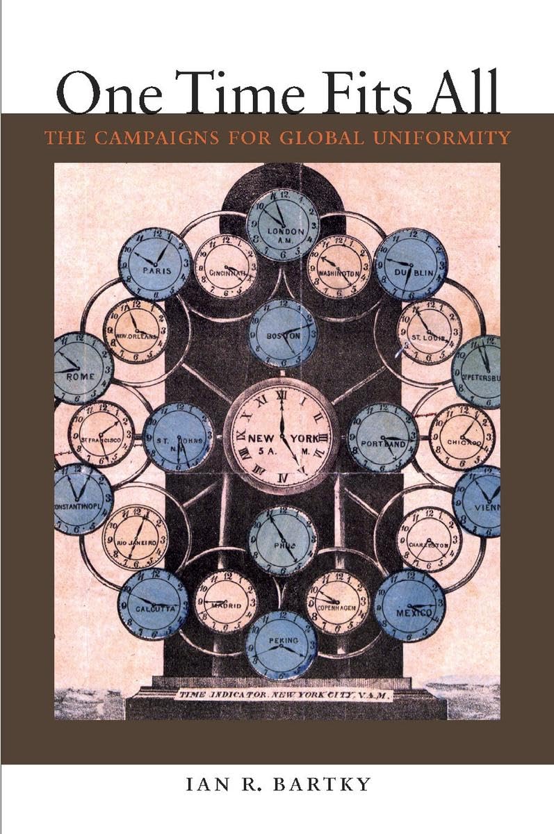 One Time Fits All: The Campaigns for Global Uniformity,New