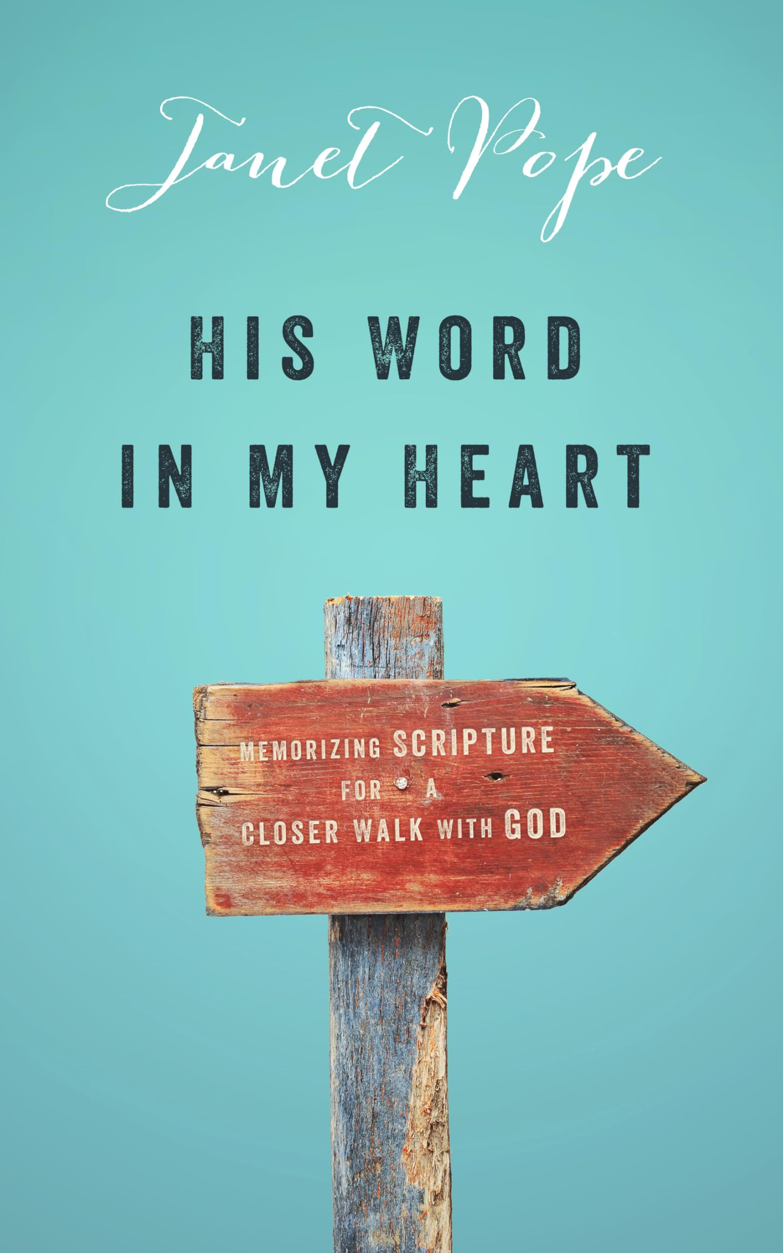 His Word in My Heart: Memorizing Scripture For a Closer Walk With God,Used