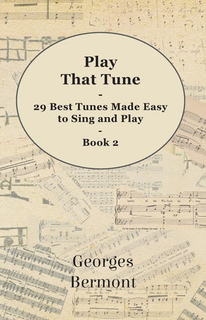 Play That Tune  29 Best Tunes Made Easy to Sing and Play  Book 2,New