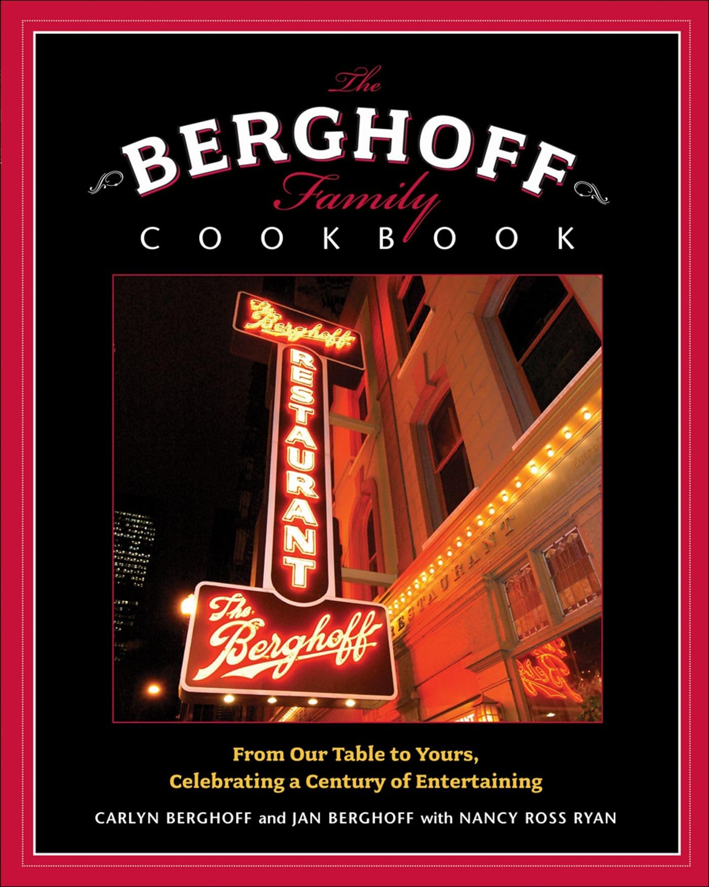 The Berghoff Family Cookbook: From Our Table To Yours, Celebrating A Century Of Entertaining,New