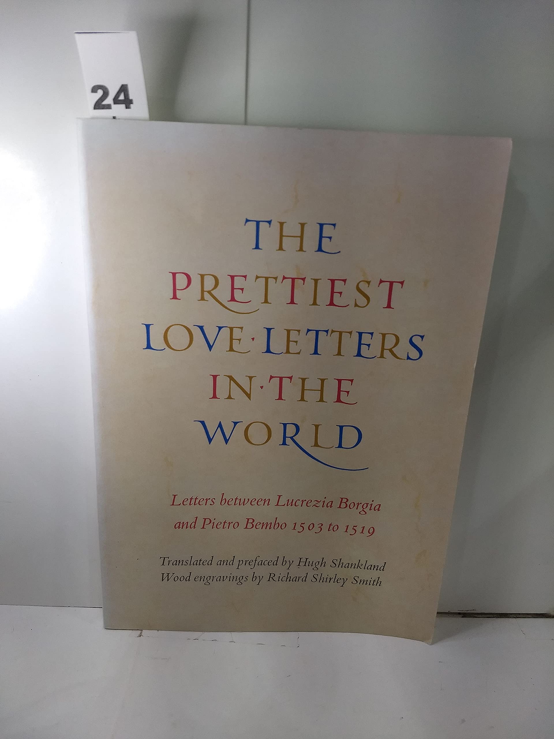 Prettiest Love Letters in the World: The Letters Between Lucrezia Borgia and Pietro Rembo, 15031519,Used