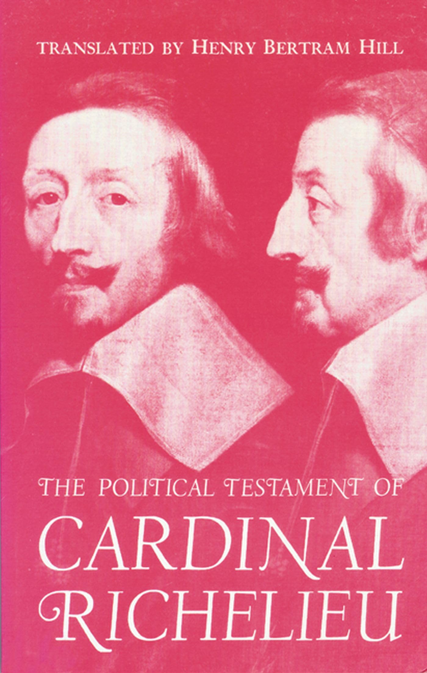 The Political Testament Of Cardinal Richelieu: The Significant Chapters And Supporting Selections,Used