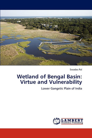 Wetland of Bengal Basin: Virtue and Vulnerability: Lower Gangetic Plain of India,Used
