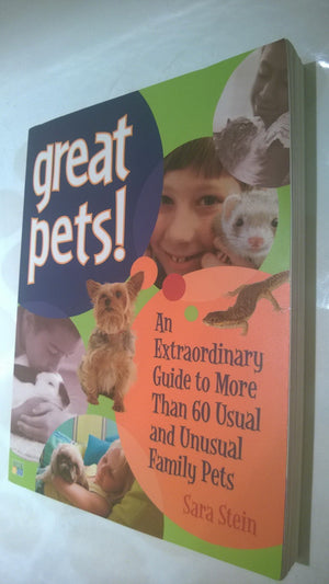 Great Pets!: An Extraordinary Guide to Usual and unusual Family Pets,Used
