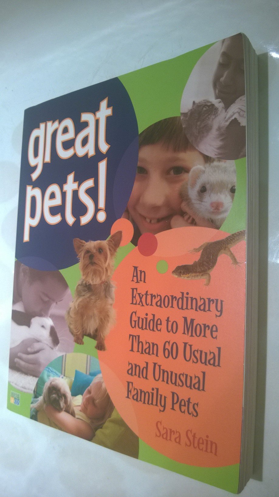 Great Pets!: An Extraordinary Guide to Usual and unusual Family Pets,Used