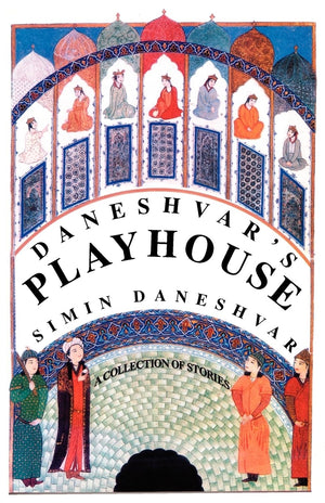 Daneshvar's Playhouse: A Collection of Stories,New