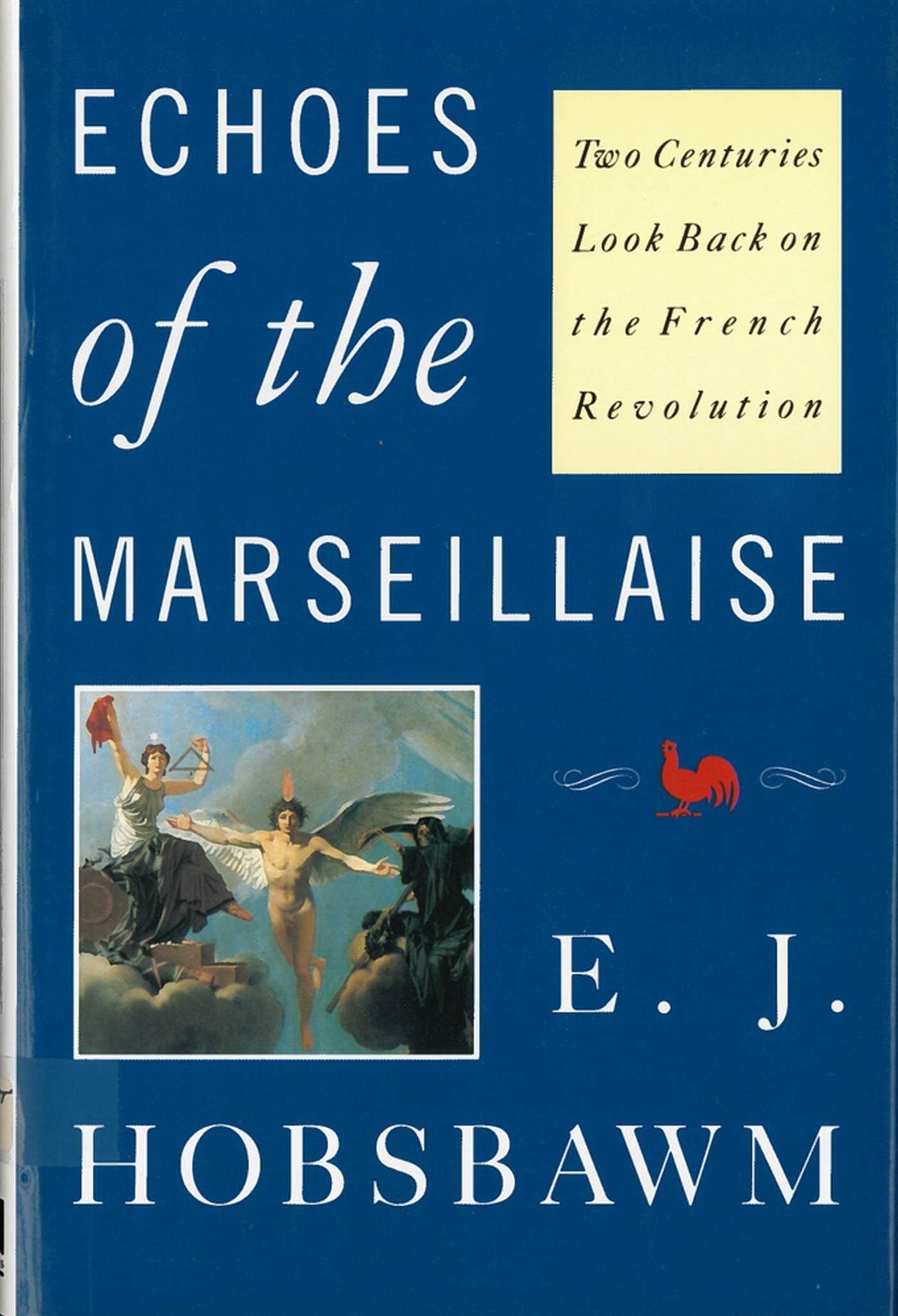 Echoes of the Marseillaise: Two Centuries Look Back on the French Revolution,Used