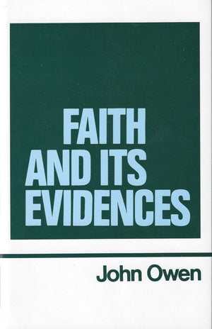 Faith and Its Evidences (Works of John Owen, Volume 5),Used